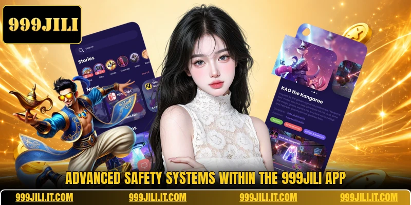 Advanced safety systems within the 999JILI app