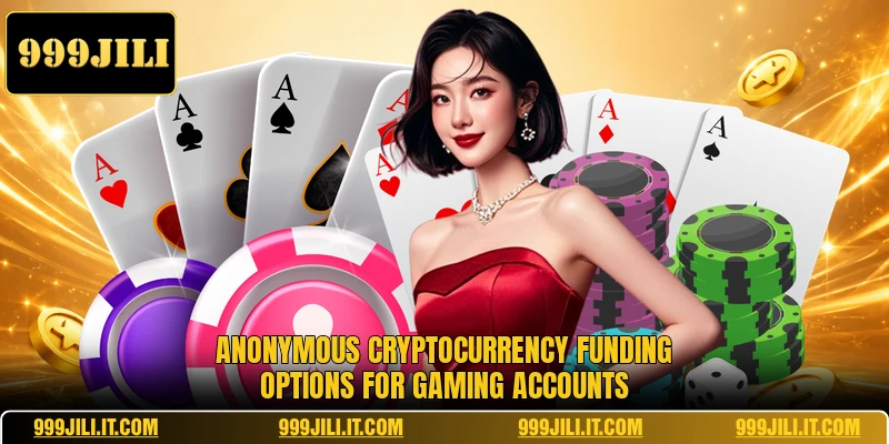 Anonymous cryptocurrency funding options for gaming accounts