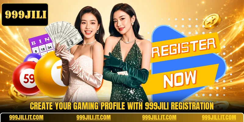 Create your gaming profile with 999JILI registration