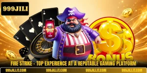 Fire Strike - Top Experience At A Reputable Gaming Platform