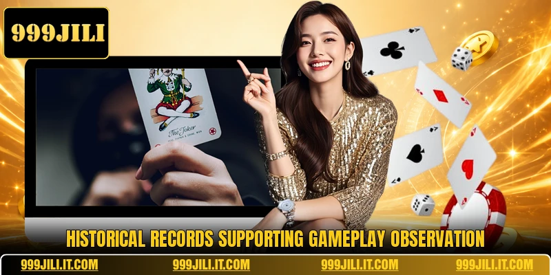 Historical records supporting gameplay observation