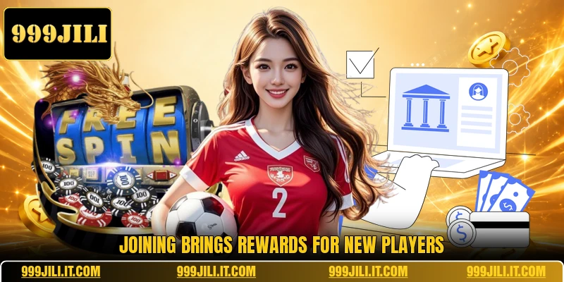 Joining brings rewards for new players
