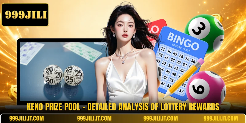 Keno Prize Pool - Detailed Analysis Of Lottery Rewards