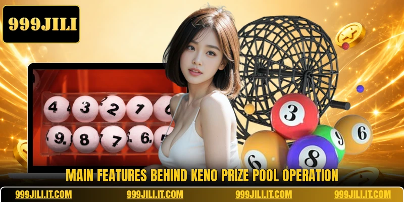 Main features behind Keno Prize Pool operation