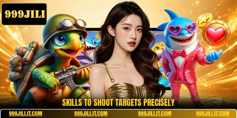Skills to shoot targets precisely