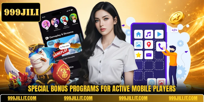 Special bonus programs for active mobile players
