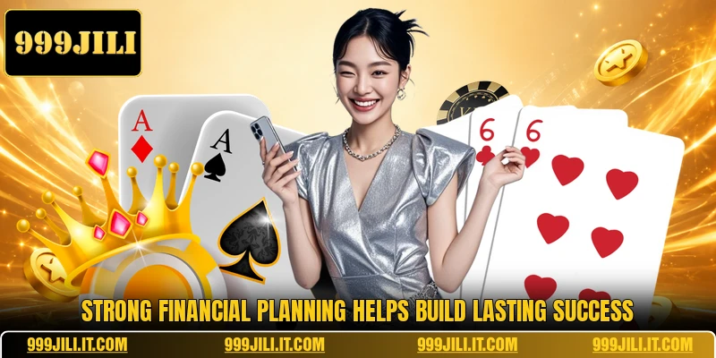Strong financial planning helps build lasting success