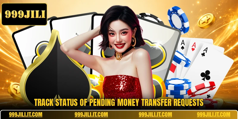 Track status of pending money transfer requests