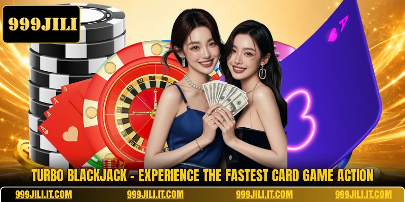 Turbo Blackjack - Experience The Fastest Card Game Action